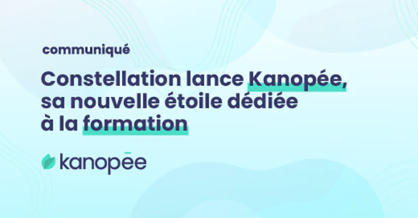 Constellation lance Kanopée, sa nouvelle étoile dédiée à la formation