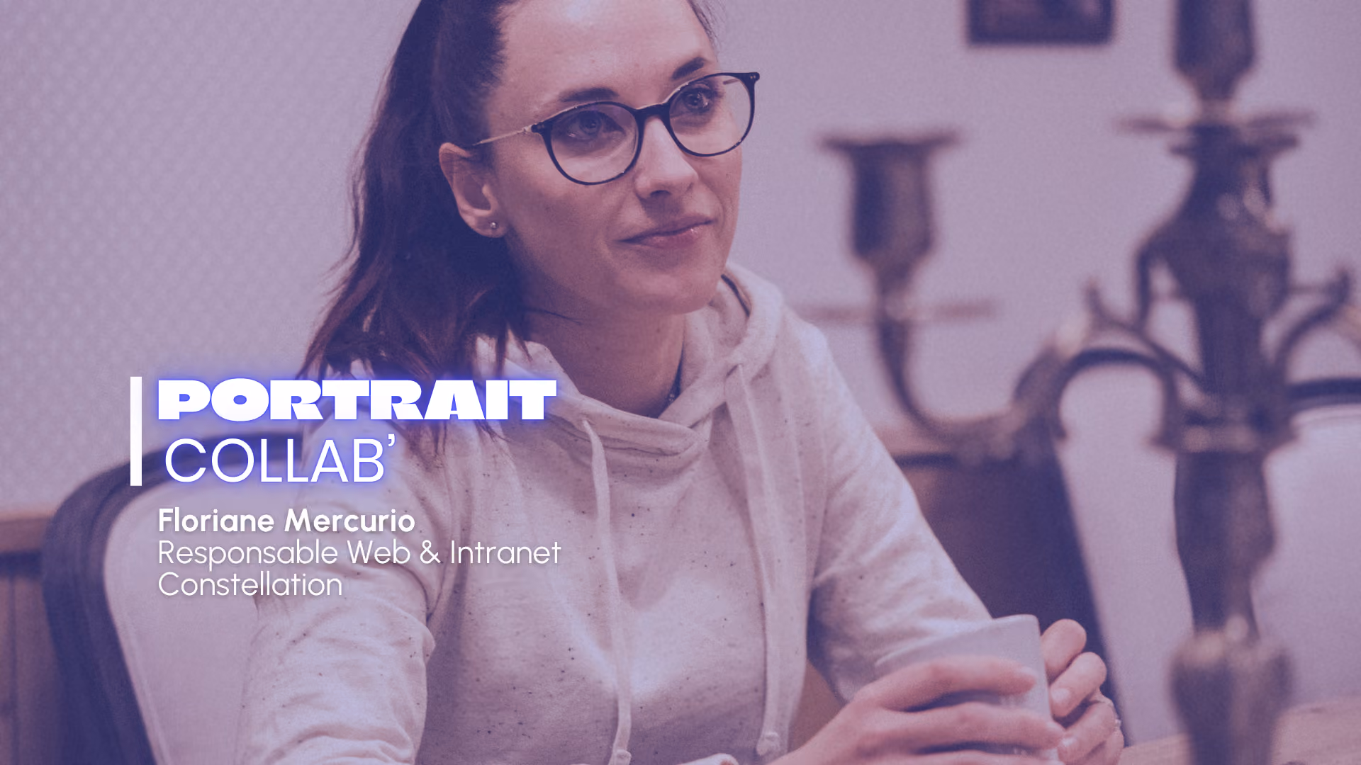 Curiosité, progression et sens : portrait de Floriane, Responsable web et intranet chez Constellation